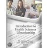 Introduction To Health Sciences Librarianship by Unknown