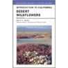 Introduction to California Desert Wildflowers door Robert Ornduff
