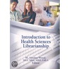 Introduction to Health Sciences Librarianship by M. Sandra Wood