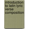 Introduction to Latin Lyric Verse Composition door Joseph Hirst Lupton