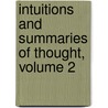 Intuitions And Summaries Of Thought, Volume 2 by Christian Nestell Bovee