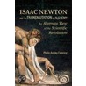Isaac Newton And The Transmutation Of Alchemy door Philip Ashley Fanning