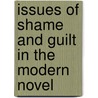 Issues Of Shame And Guilt In The Modern Novel door David Tenenbaum