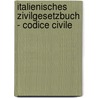 Italienisches Zivilgesetzbuch - Codice Civile door Max Bauer