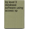 Itq Level 3 Database Software Using Access Xp door Cia Training Ltd