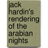 Jack Hardin's Rendering Of The Arabian Nights