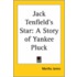 Jack Tenfield's Star: A Story Of Yankee Pluck