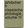Jahrbcher Fr Classische Philologie, Volume 11 door Alfred Fleckeisen