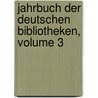 Jahrbuch Der Deutschen Bibliotheken, Volume 3 by Verein Deutscher Bibliothekare