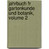Jahrbuch Fr Gartenkunde Und Botanik, Volume 2