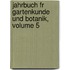 Jahrbuch Fr Gartenkunde Und Botanik, Volume 5