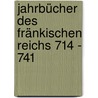 Jahrbücher des fränkischen Reichs 714 - 741 door Theodor Breysig