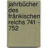 Jahrbücher des fränkischen Reichs 741 - 752 door Heinrich Hahn