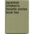 Japanese Children's Favorite Stories Book Two