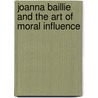 Joanna Baillie and the Art of Moral Influence door Christine A. Colon
