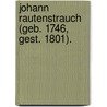 Johann Rautenstrauch (Geb. 1746, Gest. 1801). door Eugen Schlesinger