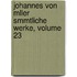 Johannes Von Mller Smmtliche Werke, Volume 23