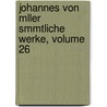 Johannes Von Mller Smmtliche Werke, Volume 26 door Johannes Von Muller
