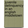 Juvenile Delinquency in an English Middletown by Hermann Mannheim