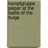 Kampfgruppe Peiper At The Battle Of The Bulge door Wayne Evans
