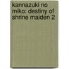 Kannazuki No Miko: Destiny of Shrine Maiden 2 door Kaishaku