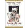 Kentucky Derby Glasses Price Guide, 2004-2005 door Judy L. Marchman