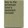 Key to the American Tutor's Assistant Revised door Frederic McKenney