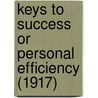 Keys To Success Or Personal Efficiency (1917) by B.C. Forbes