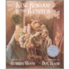 King Bidgood's In The Bathtub [with Audio Cd] by Audrey Wood