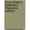 King Richard Ii (Webster's Thesaurus Edition) door Reference Icon Reference