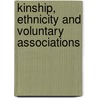 Kinship, Ethnicity And Voluntary Associations by William Mitchell