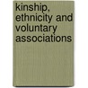Kinship, Ethnicity And Voluntary Associations door William Mitchell