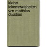 Kleine Lebensweisheiten von Matthias Claudius door Matthias Claudius