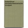 Kletterführer Zentralschweizerische Voralpen by Urs Lötscher