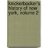 Knickerbocker's History of New York, Volume 2