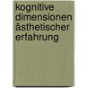 Kognitive Dimensionen ästhetischer Erfahrung by Astrid Wagner