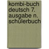 Kombi-Buch Deutsch 7. Ausgabe N. Schülerbuch door Onbekend