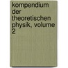 Kompendium Der Theoretischen Physik, Volume 2 by Unknown
