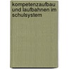 Kompetenzaufbau und Laufbahnen im Schulsystem door Onbekend