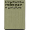 Kompetenzlehre Internationaler Organisationen door Norman Weiss