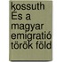 Kossuth És A Magyar Emigratió Török Föld
