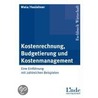 Kostenrechnung, Budgetierung Kostenmanagement door Franz Haslehner