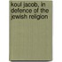 Koul Jacob, In Defence Of The Jewish Religion