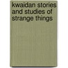 Kwaidan Stories And Studies Of Strange Things door Patrick Lafcadio Hearn