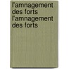 L'Amnagement Des Forts L'Amnagement Des Forts by Louis Tassy