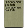 L'Amnagement Des Forts L'Amnagement Des Forts door Louis Tassy