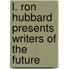 L. Ron Hubbard Presents Writers of the Future door Publications Bridge