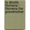 La Abuela Filomena / Filomena the Grandmother door Maria Eugenia Blanco Palacios