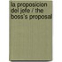 La Proposicion del Jefe / The Boss's Proposal