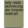 Lady Nada - Aktivierung der inneren Heilkraft door Margit Steiner